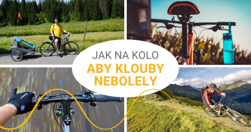 Aby klouby šlapaly jako hodinky. Užijte si letní cyklocestování!
