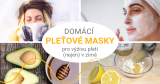Výživné domácí pleťové masky, které oceníte (nejen) v zimě