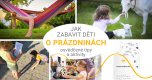 Jak zabavit děti o prázdninách