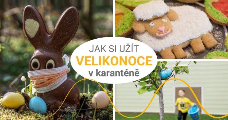 Jak si užít Velikonoce v karanténě?