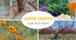 Zbavujeme se jarní únavy ve třech krocích